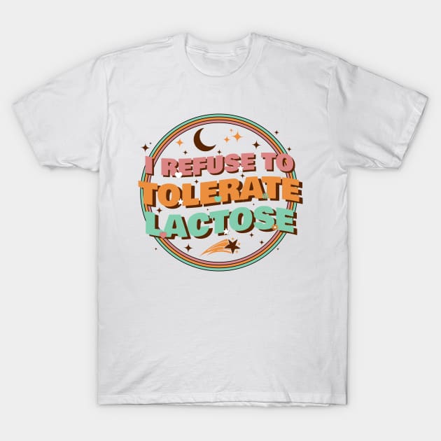 Retro I Refuse to Tolerate Lactose T-Shirt by S-Log